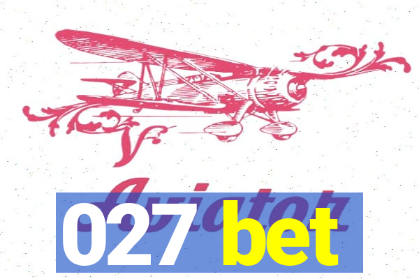 027 bet